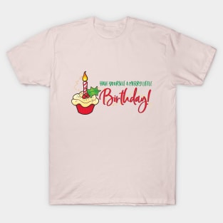 Have Yourself a Merry Little Birthday! T-Shirt